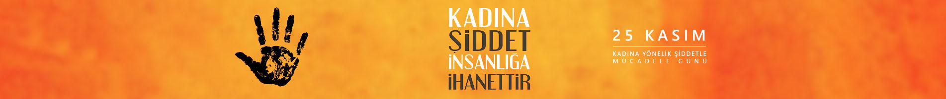 Kadına Şiddet İnsanlığa İhanettir